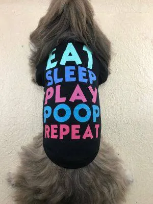 Eat, Sleep, Play, Poop, Repeat – Fun Pet Shirt for Dogs!