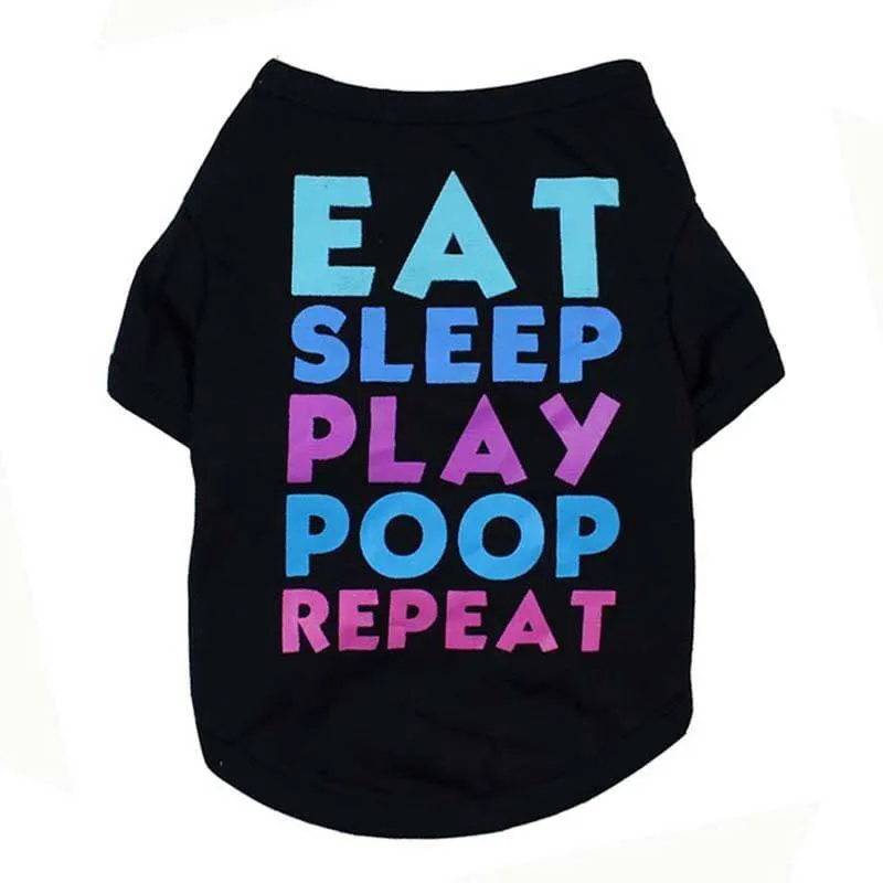 Eat, Sleep, Play, Poop, Repeat – Fun Pet Shirt for Dogs!